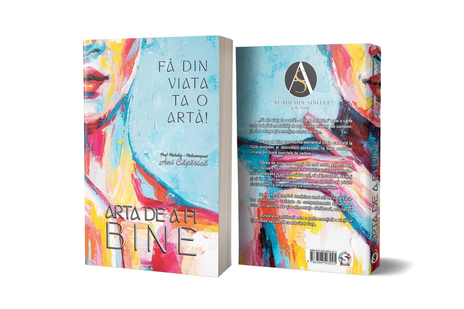 Coperta volumului Fă din viața ta o artă. Arta de a fi bine!